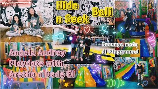 Hide and Seek Bali | Angela Audrey Playdate with Aretha n Dede El #playground #hideandseek Serunya!!