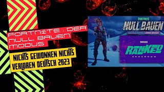 Fortnite : Der Null Bauen Modus Nichts gewonnen nichts verloren Deutsch 2023