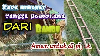 cara membuat tangga yang mudah dari bambu, kokoh! tangga bambu sederhana. mudah cara buatnya!