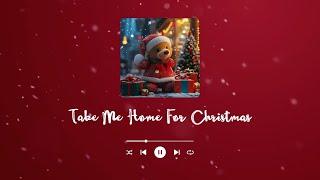 Take Me Home For Christmas with Lyrics 🎄 Christmas Love to Sing