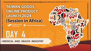 Taiwan Goods Online Product Launch 2024 ( Session in Africa ) DAY 4__Part 2