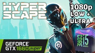 Hyper Scape - GTX 1660 Super + i5 8500 - 1080p Competitive & Ultra Settings - Gameplay Benchmark