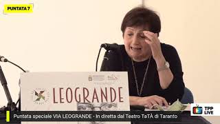 📅 TPP LIVE - IN DIRETTA DA TARANTO CON "VIA LEOGRANDE"