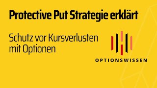 Protective Put Strategie erklärt: Schutz vor Kursverlusten mit Optionen für langfristige Investoren