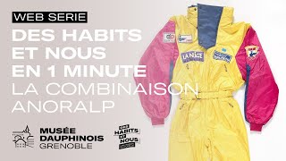 Des habits et nous en 1 minute - La combinaison Anoralp du Musée dauphinois - EP01