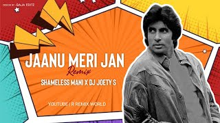 Jaanu Meri Jaan_Remix | Shameless Mani X Dj Jonty S | 90's Hits | R Remix World