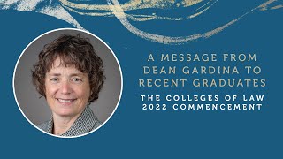 2022 Commencement: Message from Dean Gardina to Recent Graduates