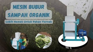 Punya Sisa Sayur dan Buah? Jangan Buang tapi Jadiin Pakan Ternak Pakai Mesin Bubur Sampah Organik!