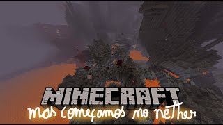 Minecraft, mas começamos no Nether (20w17a - Última Live)