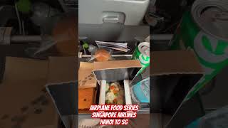 Airplane Food Series: Singapore Airlines HANOI TO SG