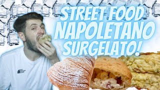 STREET FOOD NAPOLETANO SURGELATO! Sarà Buono?