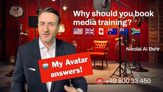 Why should you book media training? My avatar Nikolai AI Behr answers!