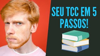 Como Fazer Um TCC - 05 Passos Simples!