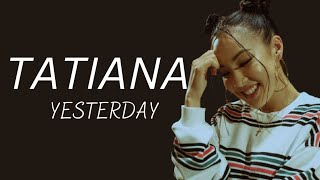 Tatiana Manaois Yesterday With Lyrics|Pop princess official.