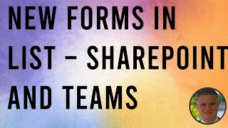 New Forms in List - SharePoint and Teams