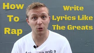 How To Rap: Writing Lyrics Like One Of The Greats