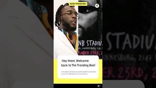 Burna Boy's FNB Stadium Concert Postponed: South African Fans Await Electrifying Show