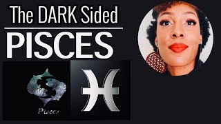 PISCES-(The Dark Sided Traits)