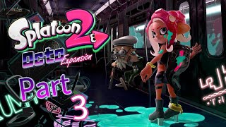 Splatoon 2 Octo Expansion Gameplay Part 3 (With Commentary)