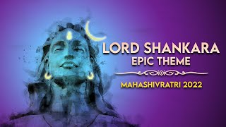 LORD SHANKARA - Epic Theme | MahaShivRatri 2022 | Dr.Vilest [Use 🎧 For Better Experience]