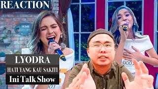 LYODRA - HATI YANG KAU SAKITI [INI TALK SHOW] REACTION!!!!!