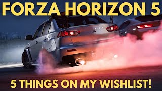 FORZA HORIZON 5 - 5 THINGS ON MY WISHLIST