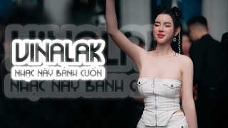 NHẠC NÀY BÁNH CUỐN🎧MIXTAPE VINALAK - HOUSE LAK 2024🎧ĐÊ PHANG REMIX Vinahouse Nhạc Trẻ Remix Chill