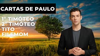 Cartas de Paulo: Tessalonicenses, 1º Timóteo, 2º Timóteo, Tito e Filemom - O que elas nos ensinam?