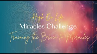 Miracles Challenge: **Day 1: Your Brain Beliefs - Setting the Stage with Training the Brain**