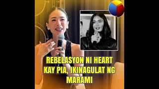 Rebelasyon ni Heart kay Pia, ikinagulat ng marami