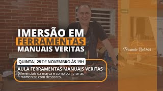 Imersão em Ferramentas Manuais Veritas | DIA 1 - COMO ESCOLHER E COMPRAR FERRAMENTAS MANUAIS?