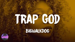 BigWalkDog - Trap God (feat. Gucci Mane) (lyrics)