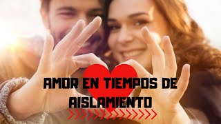 EL AMOR EN TIEMPOS DE AISLAMIENTO