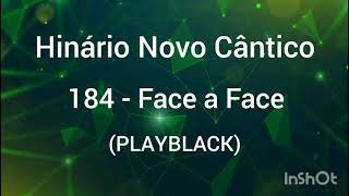 Hinário Novo Cântico: 184 - Face a Face (PLAYBACK).