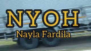 nyoh - nayla fardila (lirik lagu) #nyoh #naylafardila #liriklagu