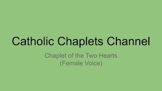 Chaplet of the Two Hearts (Female Voice)