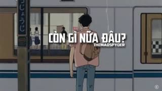 Lyrics | Còn gì nữa đâu - Spyder