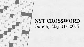 Let's Play the NYT Crossword: 31st May 2015