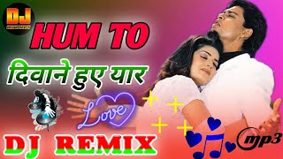 Hum To Deewane Huye Shahrukh Khan & Twinkle Khanna | Baadshah |90's Romantic Dj Remix Hindi Song