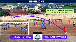 Kum ioh Pyllait u Goalie Iaka Bol Sha Kol | Mission United vs Wahlakhaw | PDSA First Division 2024