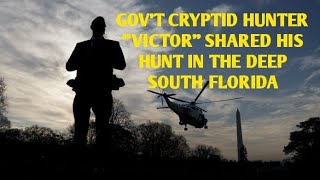 #DOGMAN, GOV'T CRYPTID HUNTER "VICTOR" SHARED HIS HUNT IN THE DEEP SOUTH FLORIDA