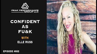 Confident As Fu&k | Elle Russ | Episode #662