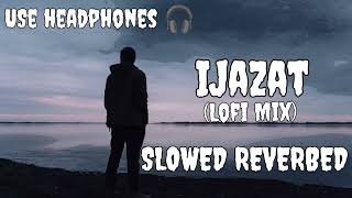 Izajat (Slowed + Reverbed) | Arjit Singh | | ONE NIGHT STAND | Sunny Leone Lofi Mix