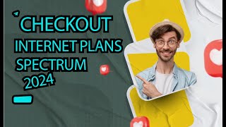 Spectrum Internet Plans, Prices and Customer Service 2024 Review!