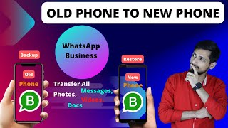 Transfer WhatsApp Business Messages From Old Phone to New Phone | Transfer WhatsApp Business Chats