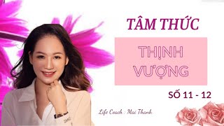 TÂM THỨC THỊNH VƯỢNG SỐ 11-12 - LIFE COACH MAI THANH