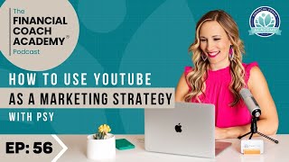 How to Use YouTube as a Marketing Strategy with Psy Ep. 56