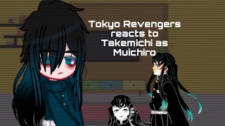 tokyo revengers react to takemichi as muichiro | tokyo revengers | manga spoilers | gacha club | 1/?