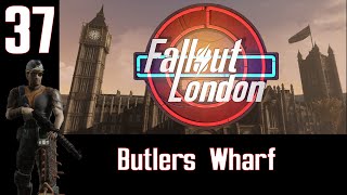 Fallout London Ep.37 Butlers Wharf