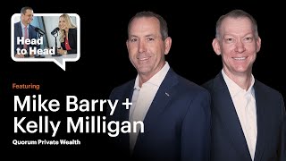 Head to Head: Mike Barry and Kelly Milligan, Quorum Private